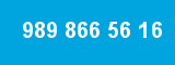 989 866 56 16